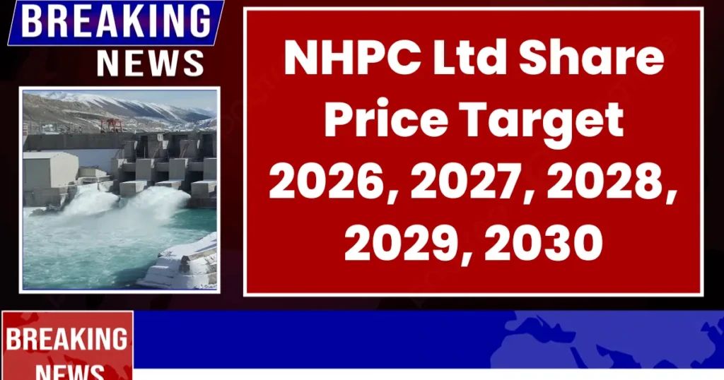 NHPC Share Price Target 2026, 2027, 2028, 2029, 2030